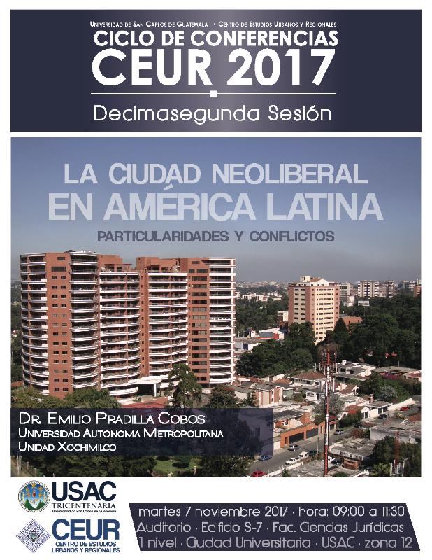 Conferencia: La Ciudad Neoliberal en América Latina, conflictos. 07/Noviembre/2017 #CEUR