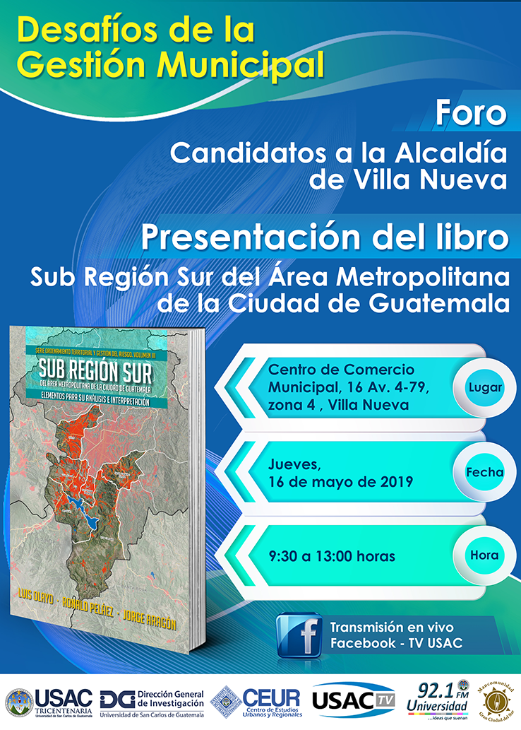 Presentación del libro: Sub Región del Sur del área Metropolitana de la Ciudad de Guatemala y FORO: Candidatos a la Alcaldía de Villa Nueva. 16/mayo/2019