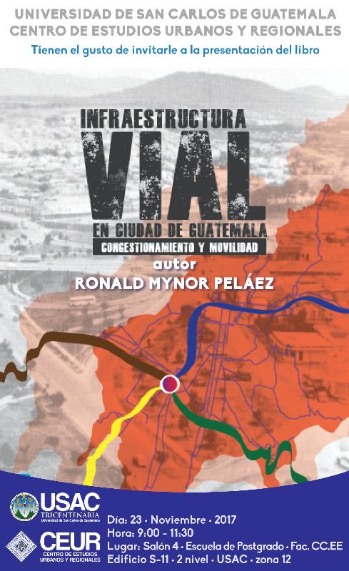 Presentacion de libro: Infraestructura VIA en Ciudad de Guatemala. 23/Noviembre/2017 #CEUR
