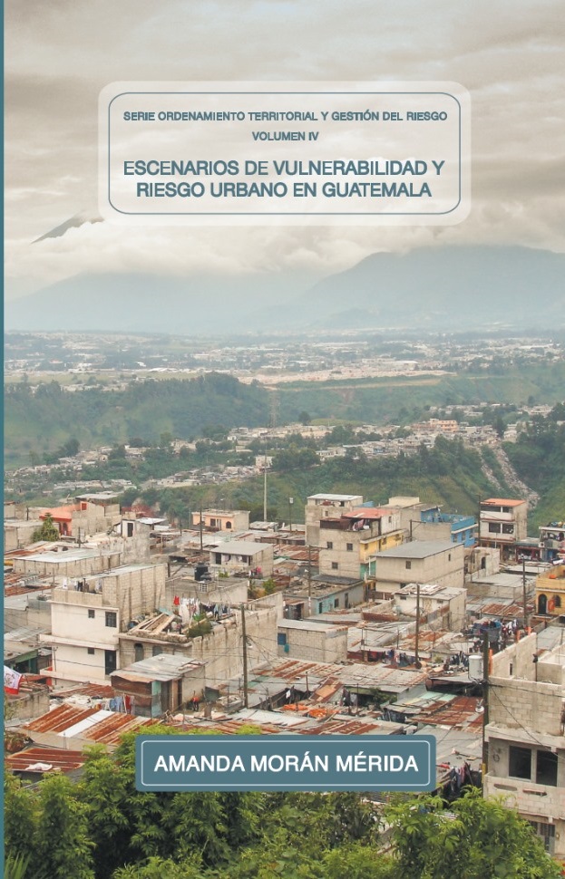 Escenarios de vulnerabilidad y riesgo urbano en Guatemala