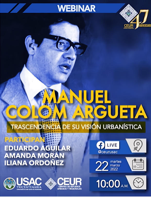 Manuel Colom Argueta, trascendencia de su visión urbanística #CEUR 22/marzo/2022
