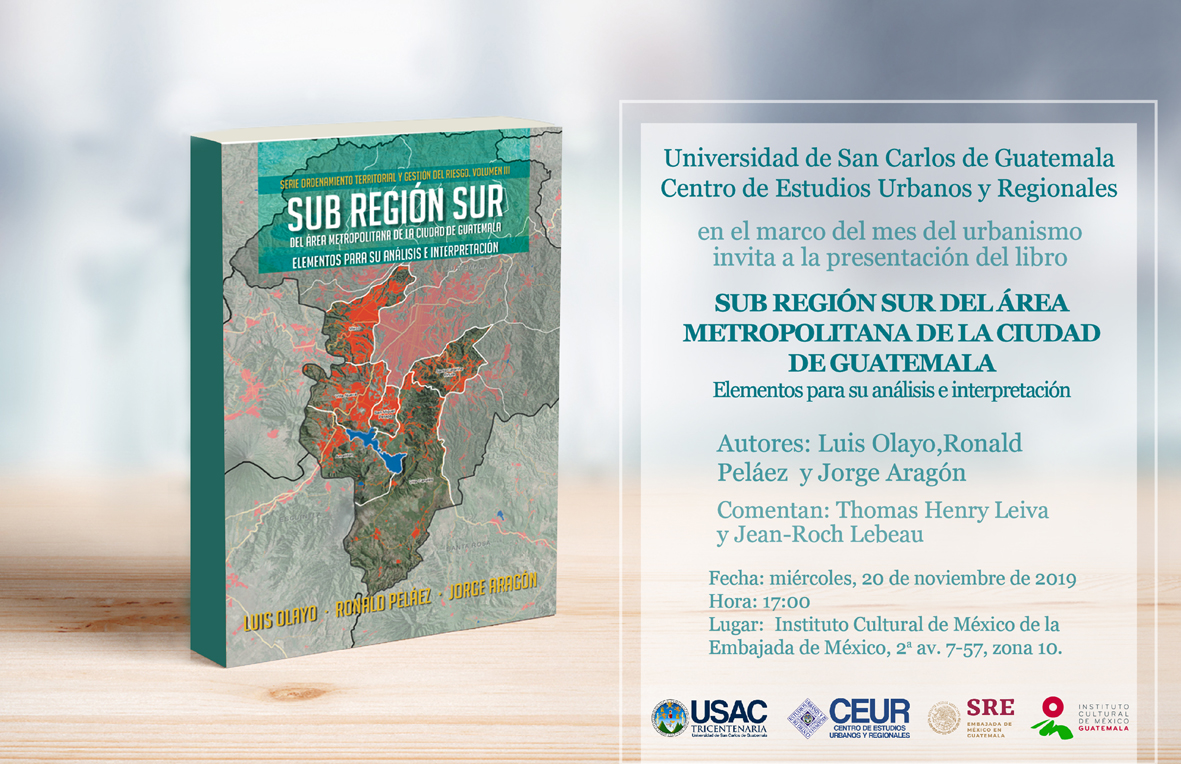 Presentación del libro: Sub Región Sur del Área Metropolitana de la Ciudad de Guatemala 20/11/2019 #CEUR