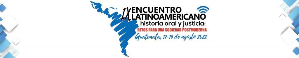 IX Encuentro Latinoamericano de Historia Oral y Justicia -IXELHOJ-