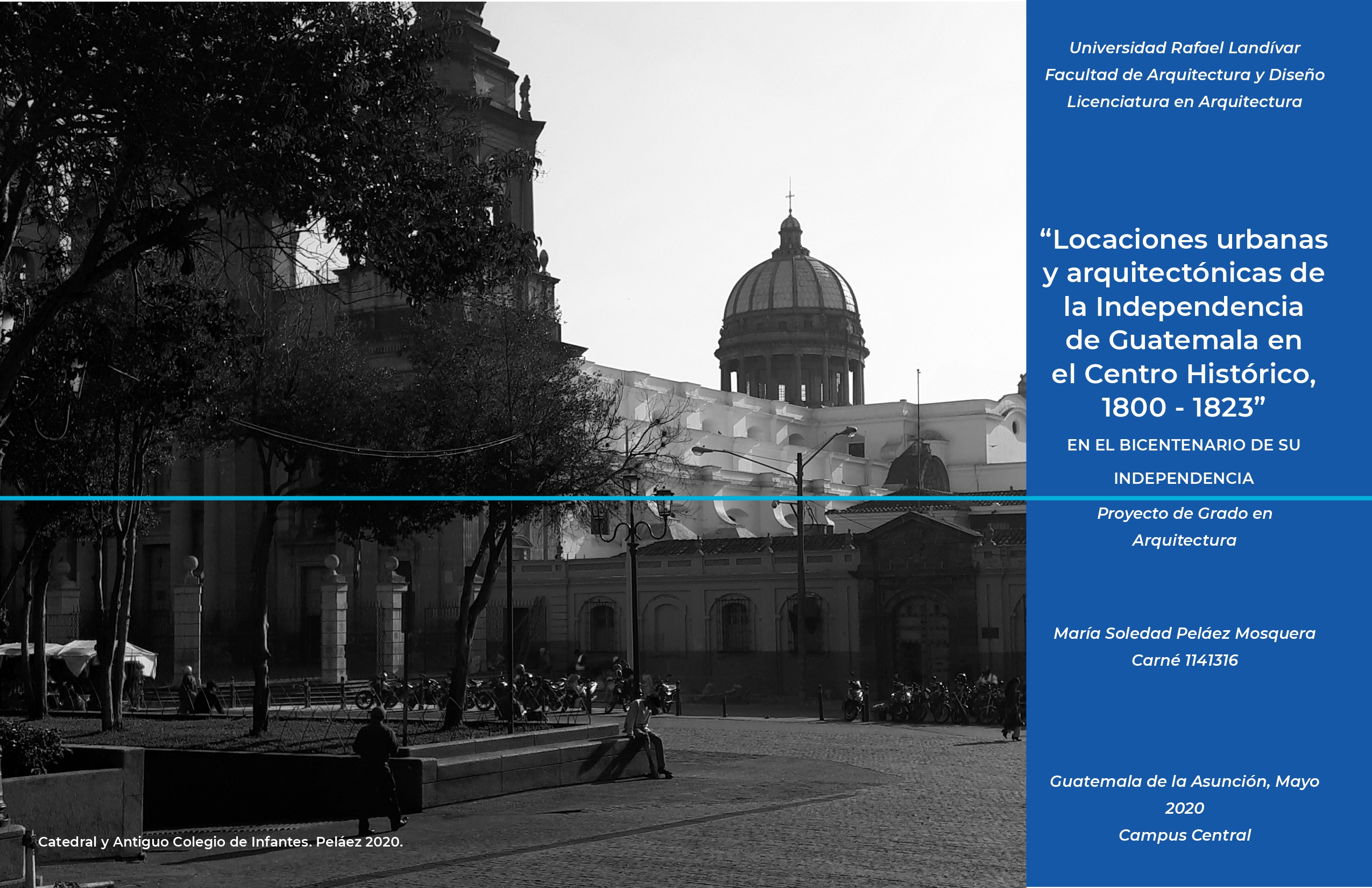 Locaciones urbanas y arquitectónicas de la independencia de Guatemala en el Centro Histórico, 1800-1823