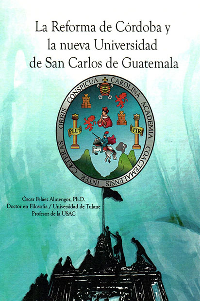 La Reforma de Córdoba y la nueva Universidad de San Carlos de Guatemala